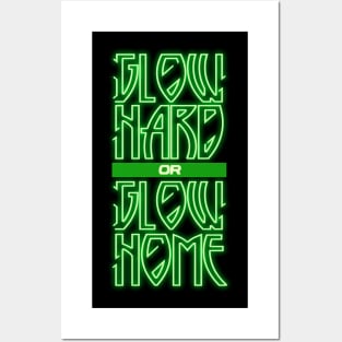 'Glow Hard Or Glow Home' Fashionable Glow Neon Gift Posters and Art